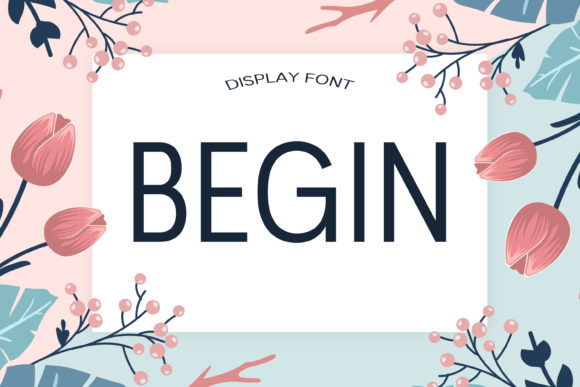 Begin: A Font That Speaks Clearly