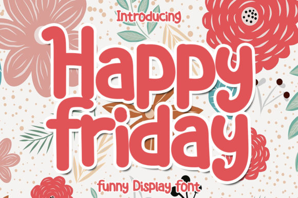 Happy Friday Font: A Fun and Friendly Display Font for Children-Themed Designs